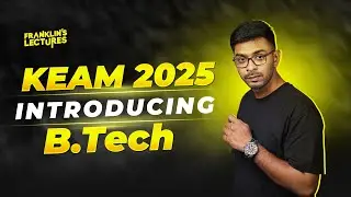 KEAM 2025 | B.Tech First Year 2025 | Franklin's Lectures | 2024 Scheme | KTU