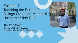 Episode 7 Teaching the Rules of Billings Ovulation Method&reg; Using the Slide Rule