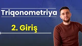 2. Triqonometriya -  Giriş ( Dərs izahı )