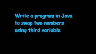 Write a  Java Program to Swap two numbers using third variable by Small Coder Boy || Swap Two Number