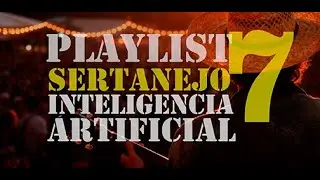 Playlist Sertanejo A.I. 7