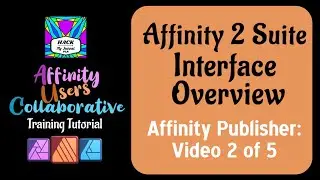 [AUC] Affinity 2 Interface Overview - Affinity Publisher (video 2/5)