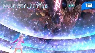 Blue Reflection - #12 The Last Step [no comments]