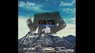 Dr Duru & Divinest - Oath (Official Audio)