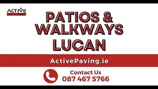 PATIOS & WALKWAYS LUCAN COUNTY DUBLIN