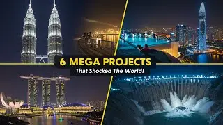 6 Mega Projects That Changed the World | Engineering Marvels, Power & Ambition
