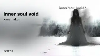 xanarhykun - inner soul void (Official Audio)