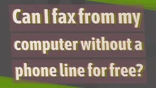 Can I fax from my computer without a phone line for free?