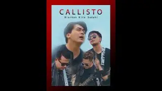 Callisto Band - Biarkan Kita Sudahi (Official Music Video)