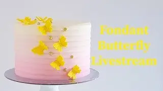 Fondant Butterfly Cake- Livestream with Rosie's Dessert Spot
