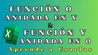 Diferencias Entre la Función Y y la Función O de Excel, Como usarlas Anidadas