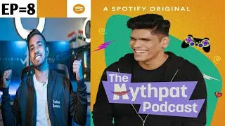 Techno Gamerz on the life of a gamer |The Mythpat Podcast |EP=8