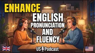 Enhance Your English Pronunciation and Fluency | Shadowing English Speaking Practice | US Podcast