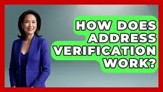 How Does Address Verification Work? - Customer Support Coach