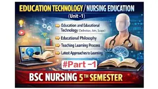 Education Technology / Nursing Education (Unit&ndash;1) for BSc Nursing 5th Semester # part -1