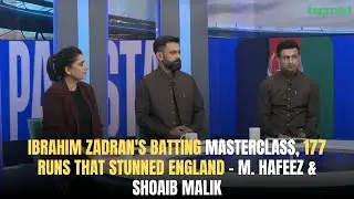 Ibrahim Zadran&rsquo;s Batting Masterclass | 177 Runs That Stunned England | M. Hafeez | Shoaib Malik