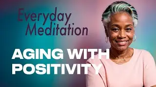 Aging with Positivity: Effective Guided Meditation