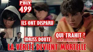 PBLV 499, Luna et Martin disparaissent, la confiance explose ! Idriss n’y croit plus | Résumé TF1