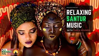Relaxing Santoor Music: Peaceful Tabla Sounds | Arth By Pure Relaxation Daily ★25