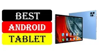 Top 5 Best Android Tablet in 2025