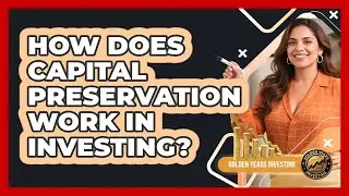 How Does Capital Preservation Work In Investing?