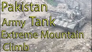 Pakistan Army Tank Extreme Mountain Climb I War On Terror I Taliban