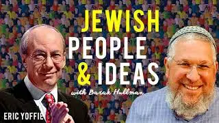 Episode 10: Eric Yoffie - Jewish People & Ideas with Barak Hullman