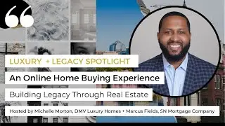 Online Home Buying Experience with Marcus Fields + Michelle Morton