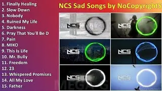 NCS _ Sad Songs by NoCopyrightSounds 😢 ~ Top Sad Songs Playlist