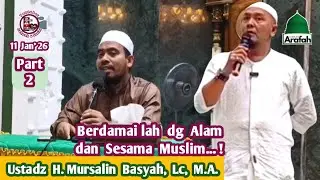 Berdamailah dgn Alam dan Sesama Muslim ...! Part 2. #Ustadz.H.Mursalin.Basyah,Lc,MA.