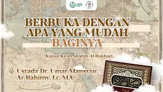 68. BERBUKA DENGAN APA YANG MUDAH BAGINYA | Ustadz Dr.Umar Mansyur Ar-Rahimy Lc. MA.