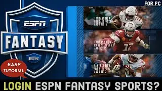 ESPN Fantasy Login: How to Sign In ESPN Fantasy Sports 2024?
