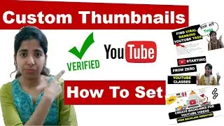 How To Add YouTube Thumbnail | Custom Thumbnail Not Enabled | Thumbnail Tips 2020