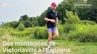 Des montagnes de Victoriaville &agrave; l&rsquo;Espagne.
