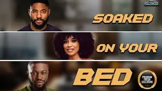 Soaked On Your Bed || JOHN EKANEM ONYII ALEX STAN NZE || Nigerian Movie
