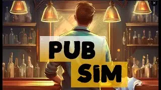 Pub Sim | Roll out the Barrel - First Look