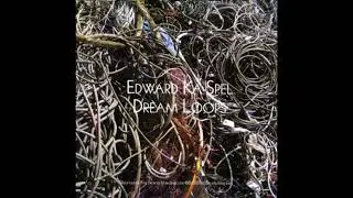 Edward Ka-Spel &ndash; Dream Loops-Full Album