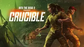 Into the Dead 2: Crucible [Трейлер запуска]