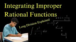 How to Integrate an Improper Rational Function Using Long Division