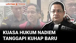 Tanggapan Kuasa Hukum soal Penggunaan KUHAP Baru Dalam Sidang Dakwaan Nadiem Makarim | Liputan 6