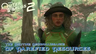 [023] The Routine Reconnaissance of Rarefied Resources (Side Quest) | The Outer Worlds 2 Blind Playt