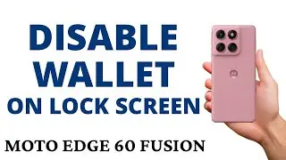 How to DISABLE WALLET ACCESS on LOCK SCREEN on the MOTO EDGE 60 FUSION!