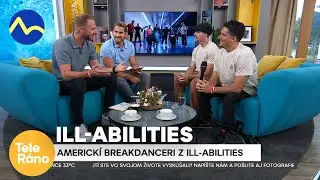 Americkí breakdanceri z ILL-Abilities | Teleráno