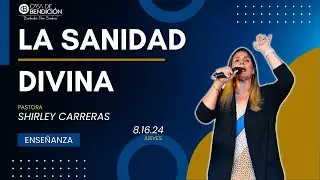 LA SANIDAD DIVINA - Pastora Shirley Carreras