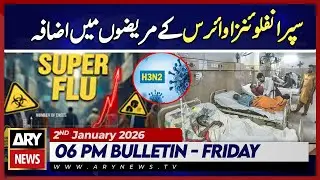 Increase in Super Influenza Virus Cases in Karachi | ARY News 6 PM Bulletin | 2nd Jan 2026