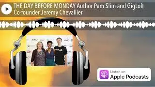 THE DAY BEFORE MONDAY Author Pam Slim and GigLoft Co-founder Jeremy Chevallier