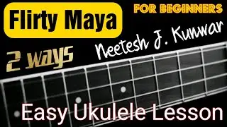 Flirty Maya - Neetesh Jung Kunwar | Easy Ukulele Lesson | For Beginners |