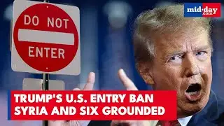 Trump Widens Travel Ban | Seven More Countries Face Full U.S. Entry Shutdown - WATCH