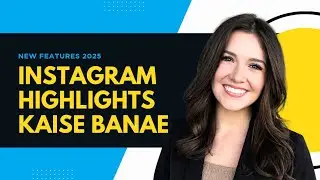 Instagram Highlights Kaise Banaye? | How to Create Instagram Highlights 2025