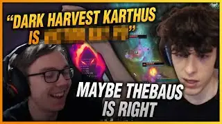 Was Bausffs Right About Dark Harvest Karthus?